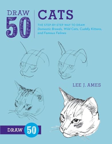 Draw 50 Cats: The Step-by-Step Way to Draw Domestic Breeds, Wild Cats, Cuddly Kittens, and Famous Felines von Watson-Guptill